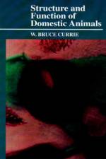 Structure and Function of Domestic Animals af W. Bruce (Cornell University Currie