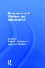 Groupwork With Children and Adolescents af Ralph L Kolodny