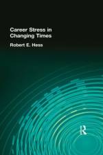 Career Stress in Changing Times af Robert E Hess