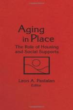 Aging in Place af Leon A Pastalan