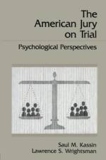 The American Jury On Trial af Saul M. Kassin