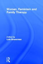 Women, Feminism and Family Therapy af Lois Braverman