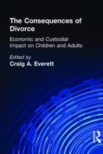 The Consequences of Divorce af Craig A. Everett