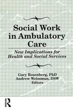 Social Work in Ambulatory Care af Gary Rosenberg