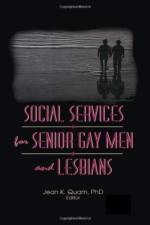 Social Services for Senior Gay Men and Lesbians af Jean K Quam