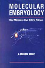 Molecular Embryology af Michael J. Barry