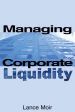 Managing Corporate Liquidity