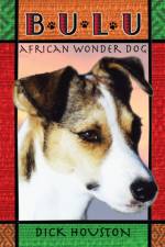 Bulu: African Wonder Dog af Dick Houston