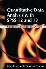 Quantitative Data Analysis with SPSS 12 and 13 af Alan Bryman