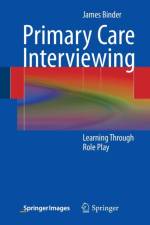 Primary Care Interviewing af James Binder
