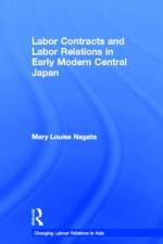 Labour Contracts and Labour Relations in Early Modern Central Japan af Mary Louise Nagata