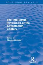 The Intellectual Revolution of the Seventeenth Century (Routledge Revivals)