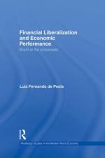 Financial Liberalization and Economic Performance af Luiz (State University of Rio de Janeiro Fernando de Paula