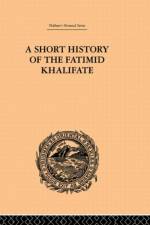 A Short History of the Fatimid Khalifate af de Lacy O'Leary