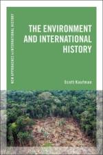 The Environment and International History af Scott (Francis Marion University Kaufman