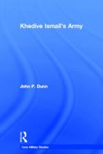 Khedive Ismail's Army af John P. Dunn