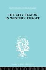 The City Region in Western Europe af Robert E. Dickinson