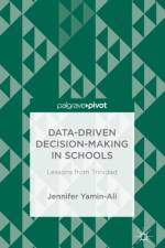 Data-Driven Decision-Making in Schools: Lessons from Trinidad af J. Yamin-Ali