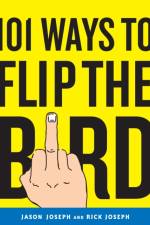 101 Ways to Flip the Bird af Jason Joseph