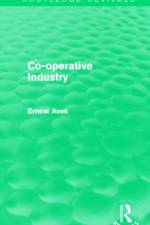 Co-Operative Industry (Routledge Revivals) af Ernest Aves