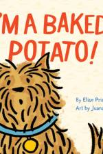 I'm a Baked Potato! af Elise Primavera