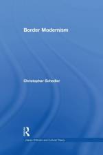 Border Modernism af Christopher Schedler