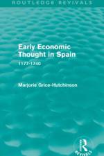 Early Economic Thought in Spain, 1177-1740 (Routledge Revivals) af Marjorie Grice-Hutchinson