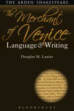 The Merchant of Venice: Language and Writing af Douglas M. (University of New Hampshire Lanier
