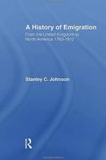 Emigration from the United Kingdom to North America, 1763-1912 af Stanley Currie Johnson