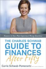 The Charles Schwab Guide to Finances After Fifty af Carrie Schwab-Pomerantz