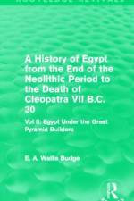 A History of Egypt from the End of the Neolithic Period to the Death of Cleopatra VII B.C. 30 (Routledge Revivals) af E. A. Budge