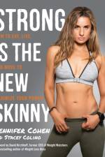Strong Is the New Skinny af Jennifer Cohen