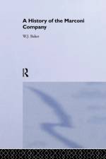 A History of the Marconi Company 1874-1965 af W. J. Baker