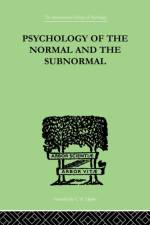 Psychology Of The Normal And The Subnormal af Henry Herbert Goddard