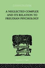 A Neglected Complex And Its Relation To Freudian Psychology af W R Bousfield
