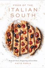 Food of the Italian South af Katie Parla