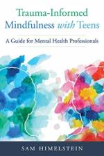 Trauma-Informed Mindfulness With Teens af Sam Himelstein