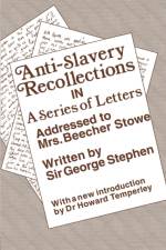 Anti-Slavery Recollection Cb af George Stephen