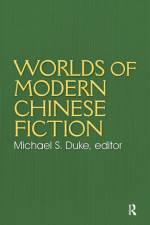 Worlds of Modern Chinese Fiction af Michael S. Duke
