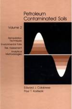 Petroleum Contaminated Soils, Volume II af Paul T. (University of Massachusetts Kostecki