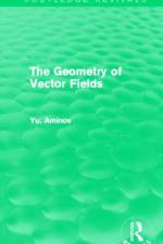 The Geometry of Vector Fields (Routledge Revivals) af Yu. Aminov
