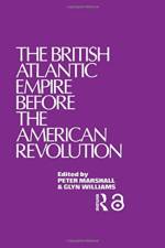 The British Atlantic Empire Before the American Revolution af Glyndwr Williams