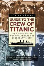 Guide to the Crew of Titanic af Gunter Babler