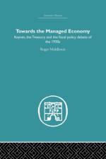 Towards the Managed Economy af Roger Middleton