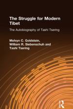 The Struggle for Modern Tibet: The Autobiography of Tashi Tsering af Melvyn C. Goldstein