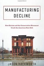 Manufacturing Decline af Jason Hackworth