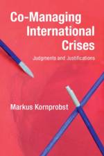Co-Managing International Crises af Markus Kornprobst
