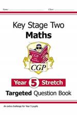 KS2 Maths Year 5 Stretch Targeted Question Book af CGP Books
