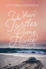 When Turtles Come Home af Victoria Hoffarth