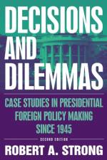 Decisions and Dilemmas af Robert A. Strong